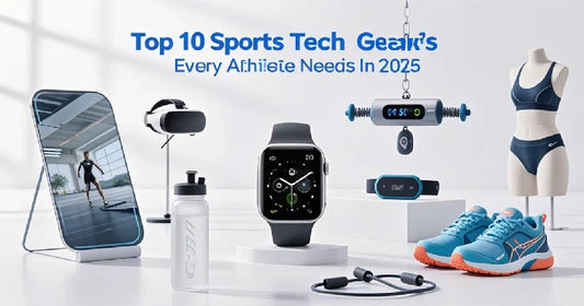 Top 10 Sports Tech Gadgets Every Athlete Needs in 2025